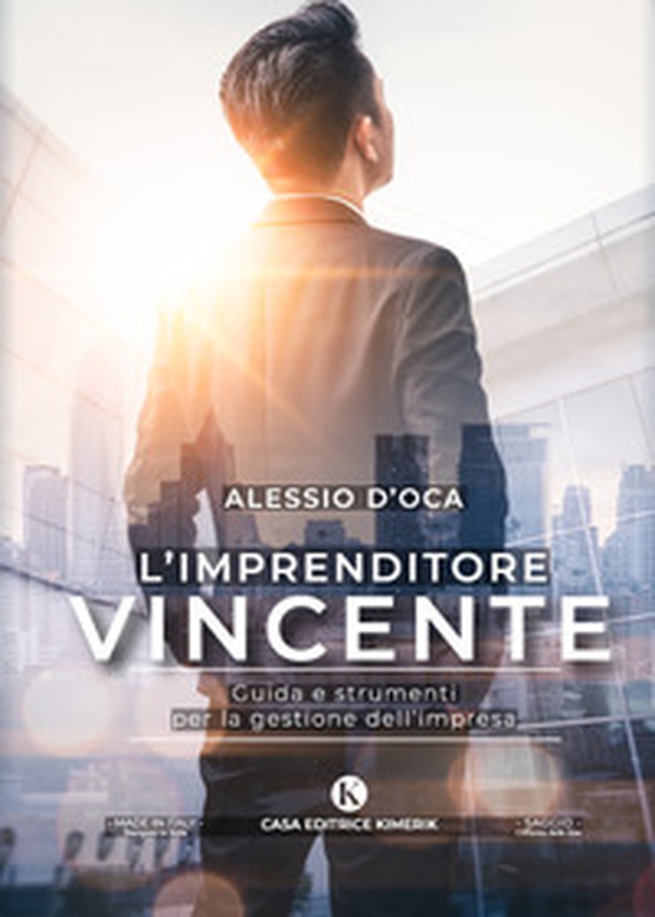 L'imprenditore vincente. Guida e strumenti per la gestione dell'impresa - Librerie.coop L'imprenditore vincente. Guida e strumenti per la gestione dell'impresa - Librerie.coop