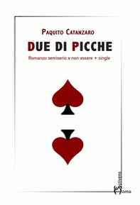 Due di picche. Romanzo semiserio x non essere + single - Librerie.coop
