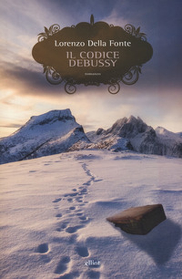 Il codice Debussy. Storia di una resistenza montana, e della musica che l'ha accompagnata - Librerie.coop Il codice Debussy. Storia di una resistenza montana, e della musica che l'ha accompagnata - Librerie.coop