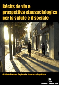 Récits de vie e prospettiva etnosociologica per la salute e il sociale - Librerie.coop