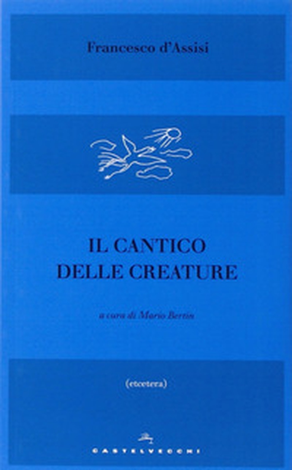 Il Cantico delle creature - Librerie.coop Il Cantico delle creature - Librerie.coop