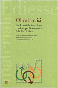 Oltre la crisi. L'utilizzo della formazione continua per l'innovazione delle PMI italiane - Librerie.coop