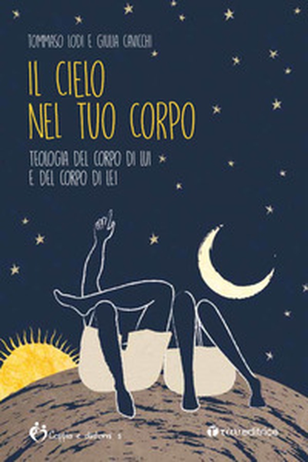 Il cielo nel tuo corpo. Teologia del corpo di lui e del corpo di lei - Librerie.coop Il cielo nel tuo corpo. Teologia del corpo di lui e del corpo di lei - Librerie.coop