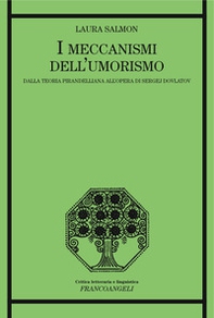 I meccanismi dell'umorismo. Dalla teoria pirandelliana all'opera di Sergej Dovlatov - Librerie.coop