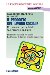 Il prodotto del lavoro sociale. Un percorso per definirlo, valorizzarlo e valutarlo - Librerie.coop