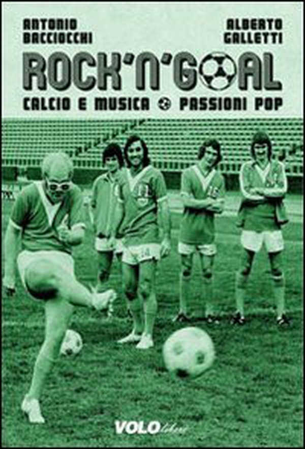 Rock 'n' goal. Calcio e musica. Passioni pop - Librerie.coop Rock 'n' goal. Calcio e musica. Passioni pop - Librerie.coop
