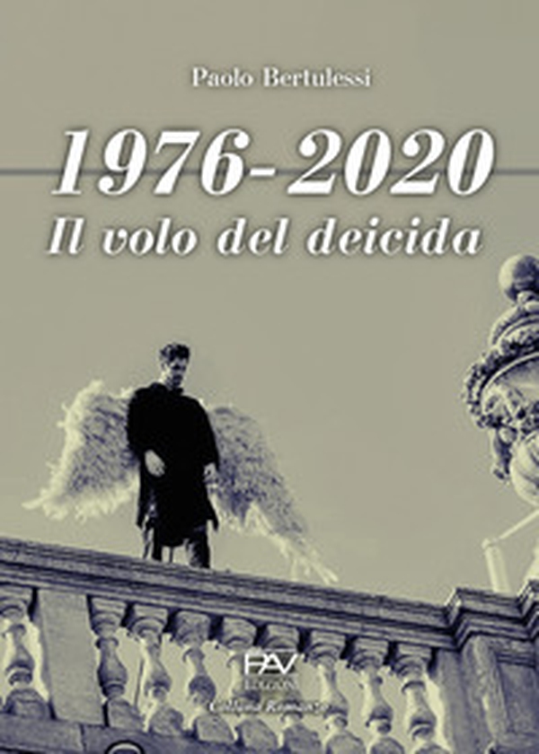 1976-2020. Il volo del deicida - Librerie.coop 1976-2020. Il volo del deicida - Librerie.coop