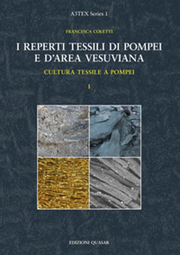 I reperti tessili di Pompei e d'area vesuviana - Vol. 1 - Librerie.coop