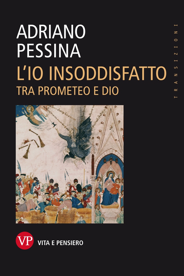 L'io insoddisfatto. Tra Prometeo e Dio - Librerie.coop L'io insoddisfatto. Tra Prometeo e Dio - Librerie.coop