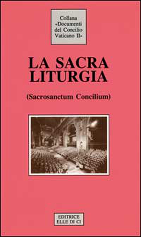 La Sacra liturgia. Costituzione sulla sacra liturgia (Sacrosanctum Concilium) - Librerie.coop La Sacra liturgia. Costituzione sulla sacra liturgia (Sacrosanctum Concilium) - Librerie.coop