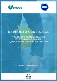 Rapporto Censis-Ugl - Tra nuove disuguaglianze e lavoro che cambia: quel che attende i lavoratori - Librerie.coop Rapporto Censis-Ugl - Tra nuove disuguaglianze e lavoro che cambia: quel che attende i lavoratori - Librerie.coop
