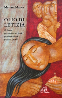 Olio di letizia. Schemi per celebrazioni penitenziali quaresimali - Librerie.coop Olio di letizia. Schemi per celebrazioni penitenziali quaresimali - Librerie.coop