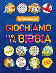 Giochiamo con la Bibbia. Crucipuzzle - Librerie.coop