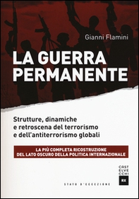 La guerra permanente. Strutture, dinamiche e retroscena del terrorismo e dell'antiterrorismo globali - Librerie.coop La guerra permanente. Strutture, dinamiche e retroscena del terrorismo e dell'antiterrorismo globali - Librerie.coop