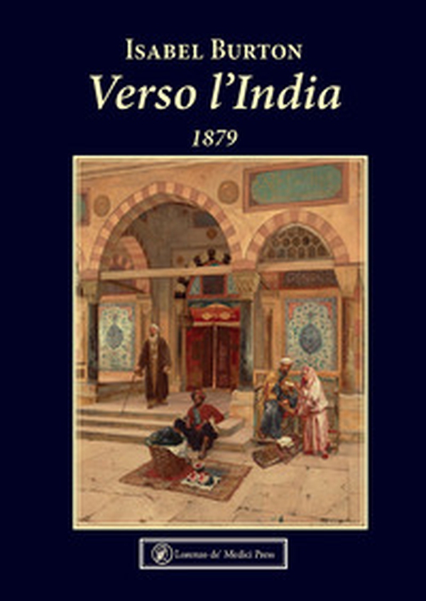 Verso l'India. 1879 - Librerie.coop Verso l'India. 1879 - Librerie.coop