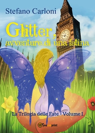Glitter, avventure di una fatina. La trilogia delle fate - Librerie.coop