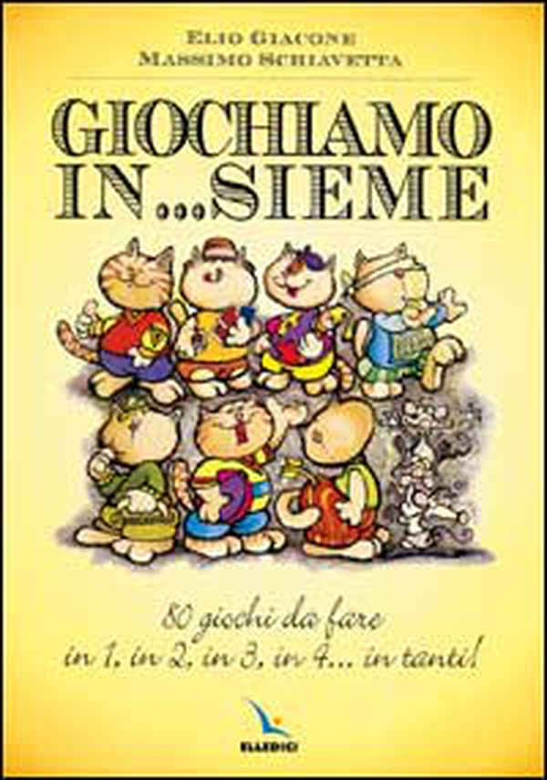 Giochiamo in...sieme. 80 giochi da fare in 1, in 2, in 3, in 4... in tanti! - Librerie.coop Giochiamo in...sieme. 80 giochi da fare in 1, in 2, in 3, in 4... in tanti! - Librerie.coop