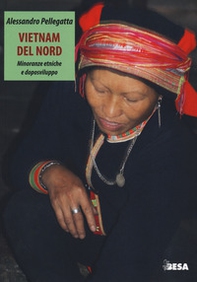 Vietnam del nord. Minoranze etniche e doposviluppo - Librerie.coop Vietnam del nord. Minoranze etniche e doposviluppo - Librerie.coop