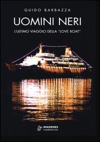 Uomini neri. L'ultimo viaggio della «Love Boat» - Librerie.coop
