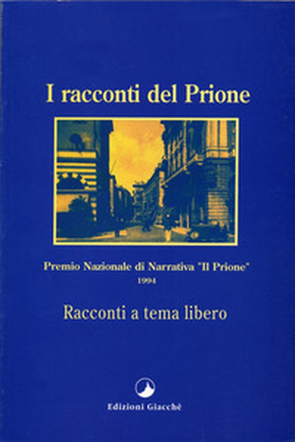 I racconti del Prione 1994. Antologia del Premio nazionale di narrativa Il Prione 1994 - Librerie.coop I racconti del Prione 1994. Antologia del Premio nazionale di narrativa Il Prione 1994 - Librerie.coop