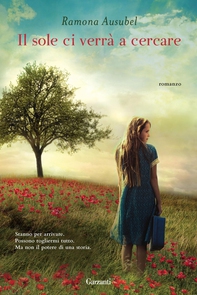 Il sole ci verrà a cercare - Librerie.coop Il sole ci verrà a cercare - Librerie.coop