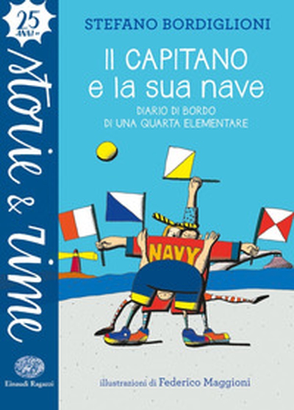 Il capitano e la sua nave. Diario di bordo di una quarta elementare - Librerie.coop Il capitano e la sua nave. Diario di bordo di una quarta elementare - Librerie.coop