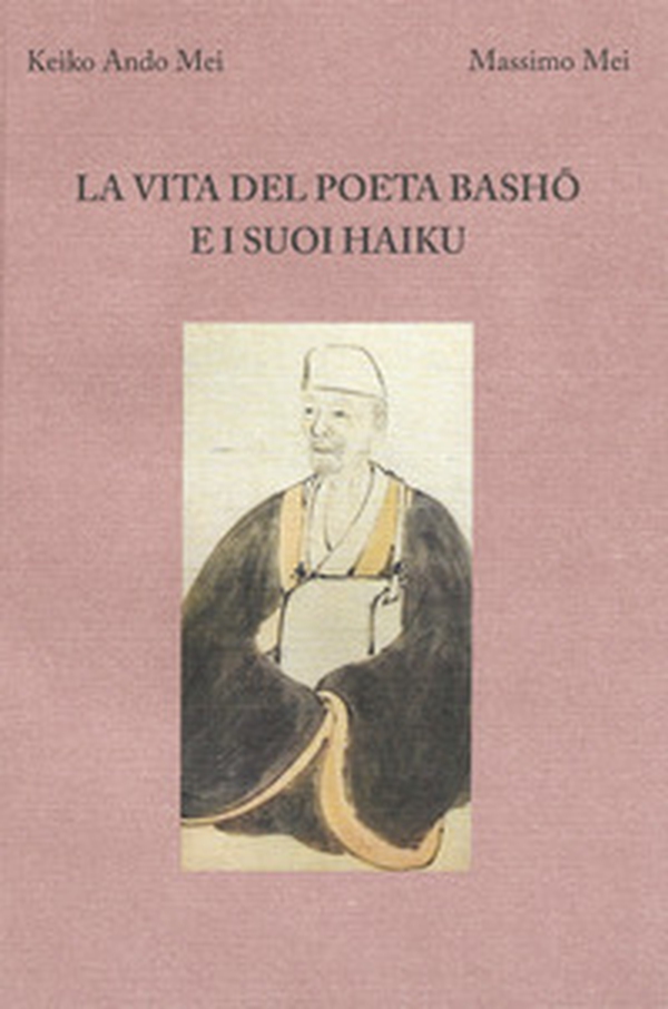 La vita del poeta Basho e i suoi haiku - Librerie.coop La vita del poeta Basho e i suoi haiku - Librerie.coop