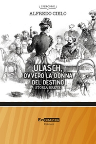 Ulasch, ovvero la donna del destino. Storia breve - Librerie.coop