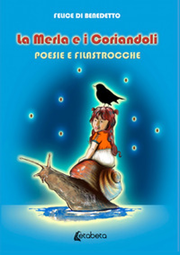 La merla e i coriandoli. Poesie e filastrocche - Librerie.coop La merla e i coriandoli. Poesie e filastrocche - Librerie.coop