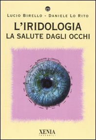 L'iridologia. La salute dagli occhi - Librerie.coop L'iridologia. La salute dagli occhi - Librerie.coop