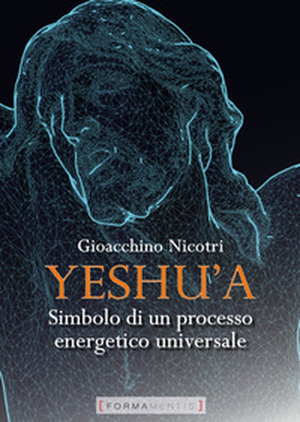 Yeshu'a. Simbolo di un processo energetico universale - Librerie.coop Yeshu'a. Simbolo di un processo energetico universale - Librerie.coop