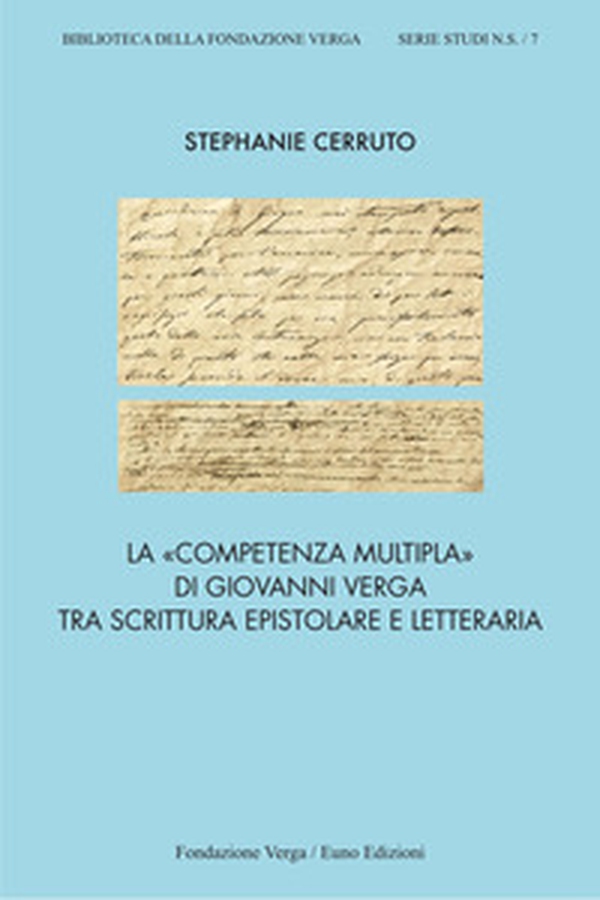 La «competenza multipla» di Giovanni Verga tra scrittura epistolare e letteraria - Librerie.coop La «competenza multipla» di Giovanni Verga tra scrittura epistolare e letteraria - Librerie.coop