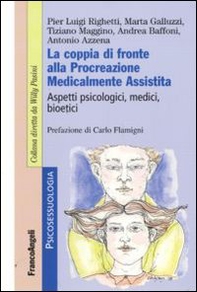 La coppia di fronte alla procreazione medicalmente assistita. Aspetti psicologici, medici, bioetici - Librerie.coop La coppia di fronte alla procreazione medicalmente assistita. Aspetti psicologici, medici, bioetici - Librerie.coop