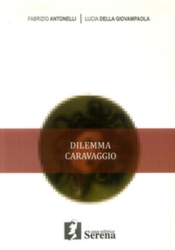 Dilemma Caravaggio - Librerie.coop Dilemma Caravaggio - Librerie.coop