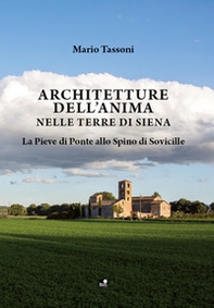 Architetture dell'anima nelle terre di Siena. La Pieve di Ponte allo Spino di Sovicille - Librerie.coop Architetture dell'anima nelle terre di Siena. La Pieve di Ponte allo Spino di Sovicille - Librerie.coop
