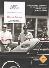 Donnie Brasco. La mia battaglia contro la mafia americana - Librerie.coop