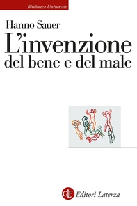L'invenzione del bene e del male - Librerie.coop