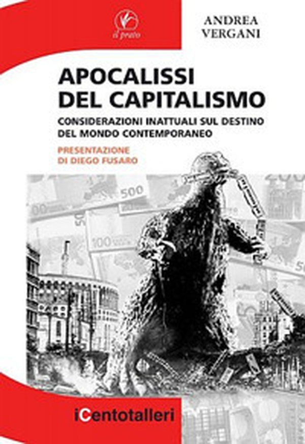 Apocalisse del capitalismo. Considerazioni inattuali sul destino del mondo contemporaneo - Librerie.coop Apocalisse del capitalismo. Considerazioni inattuali sul destino del mondo contemporaneo - Librerie.coop
