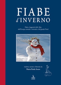 Fiabe d'inverno. Fiabe e leggende delle Alpi, dell'Europa centrale e orientale e del grande Nord - Librerie.coop