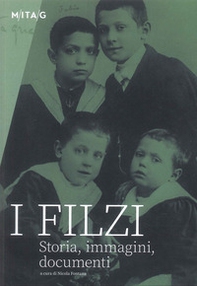I Filzi. Storia, immagini, documenti - Librerie.coop