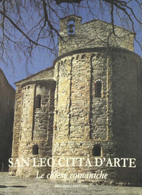 San Leo città d'arte. Le chiese romaniche - Librerie.coop San Leo città d'arte. Le chiese romaniche - Librerie.coop