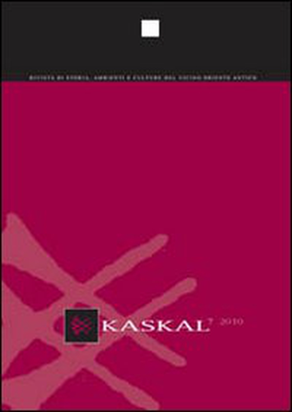 Kaskal. Rivista di storia, ambienti e culture del Vicino Oriente antico (2010). Ediz. italiana e inglese - Vol. 7 - Librerie.coop