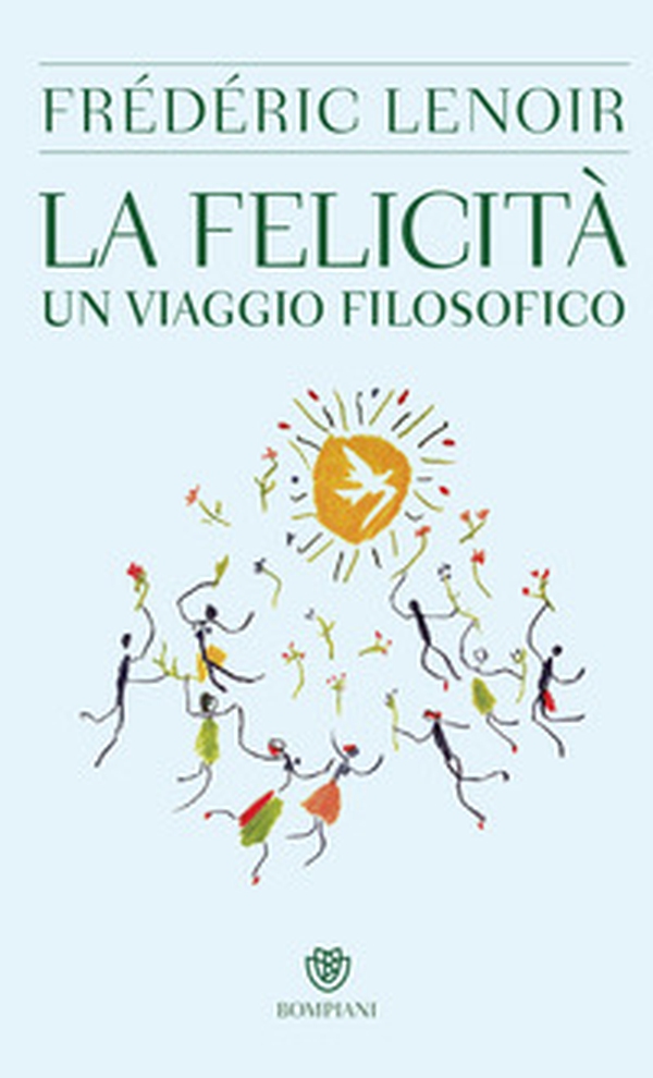 La felicità. Un viaggio filosofico - Librerie.coop La felicità. Un viaggio filosofico - Librerie.coop