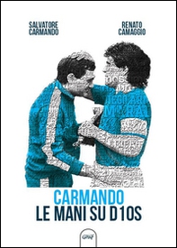 Carmando, le mani su D10S - Librerie.coop