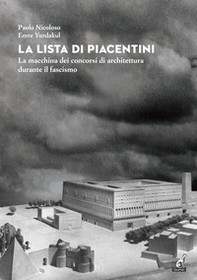 La lista di Piacentini. La macchina dei concorsi di architettura durante il fascismo - Librerie.coop