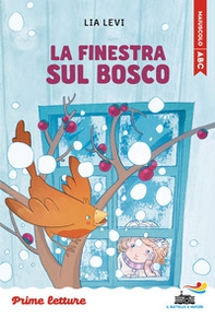 La finestra sul bosco. Stampatello maiuscolo. Ediz. ad alta leggibilità - Librerie.coop