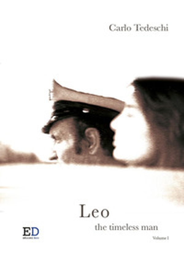 Leo. The timeless man - Vol. 1 - Librerie.coop Leo. The timeless man - Vol. 1 - Librerie.coop