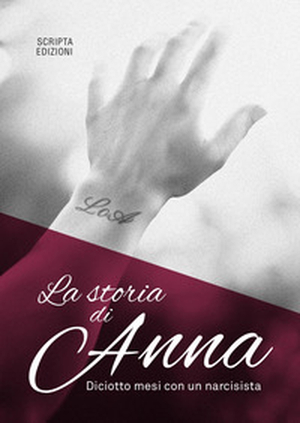 La storia di Anna. Diciotto mesi con un narcisista - Librerie.coop La storia di Anna. Diciotto mesi con un narcisista - Librerie.coop
