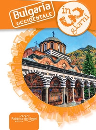 Bulgaria occidentale in 3 giorni - Librerie.coop