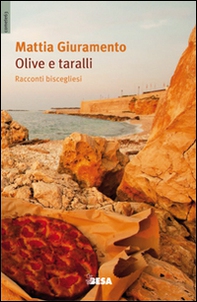 Olive e taralli. Racconti biscegliesi - Librerie.coop Olive e taralli. Racconti biscegliesi - Librerie.coop